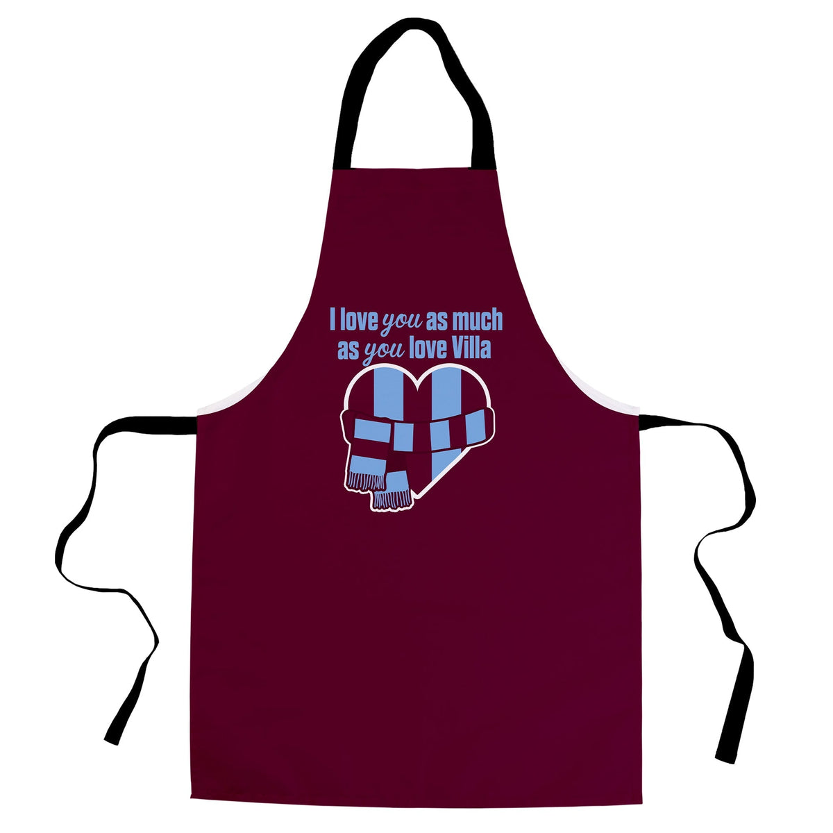 Love you as much as You Love Aston Villa - Novelty Apron
